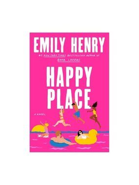 Happy Place by Emily Henry Hardcover Fake Relationship Vacation Novel